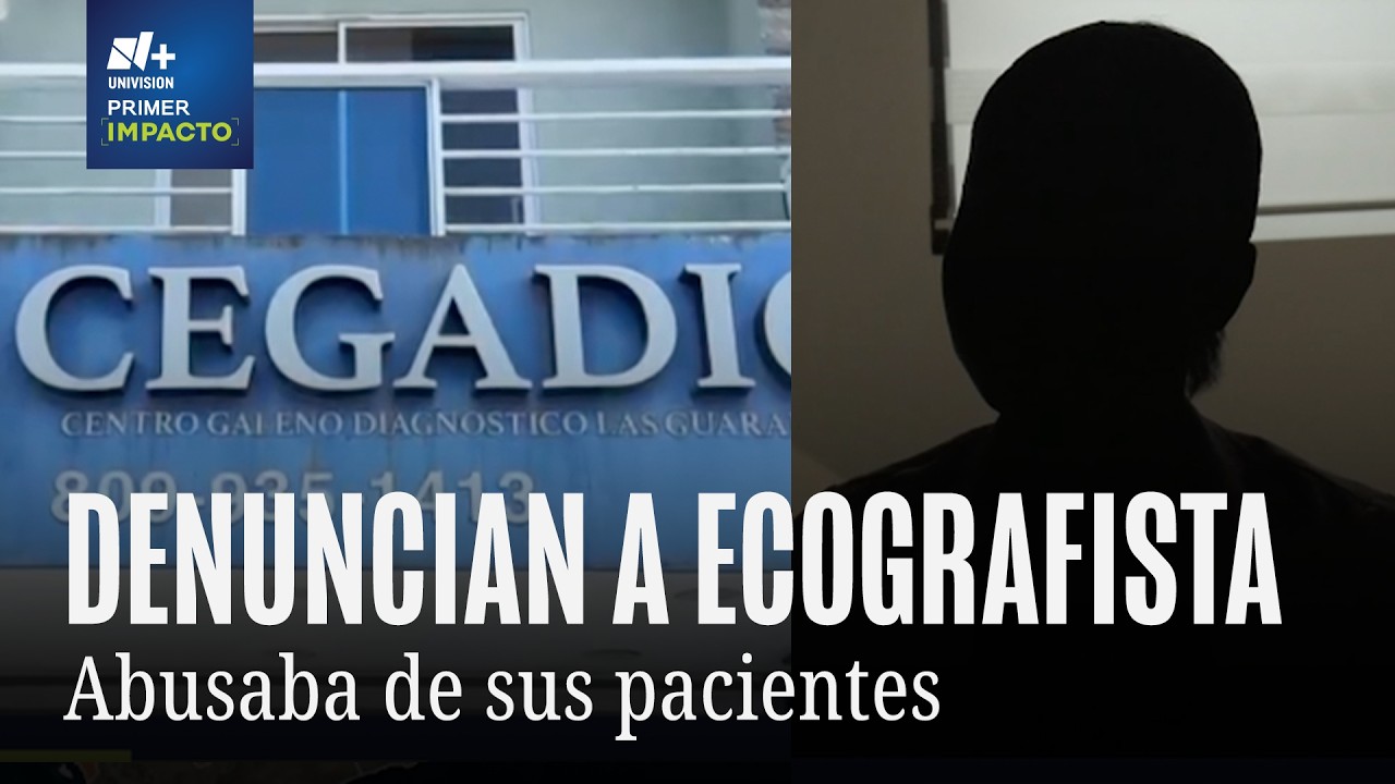 Víctimas de Abuso Sexual Alzan La Voz Contra Ecografista