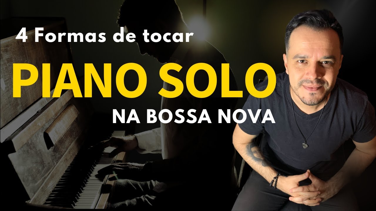COMO TOCAR PIANO SOLO NA BOSSA NOVA!