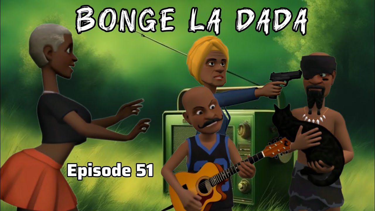 BONGE LA DADA |Episode 51 |
