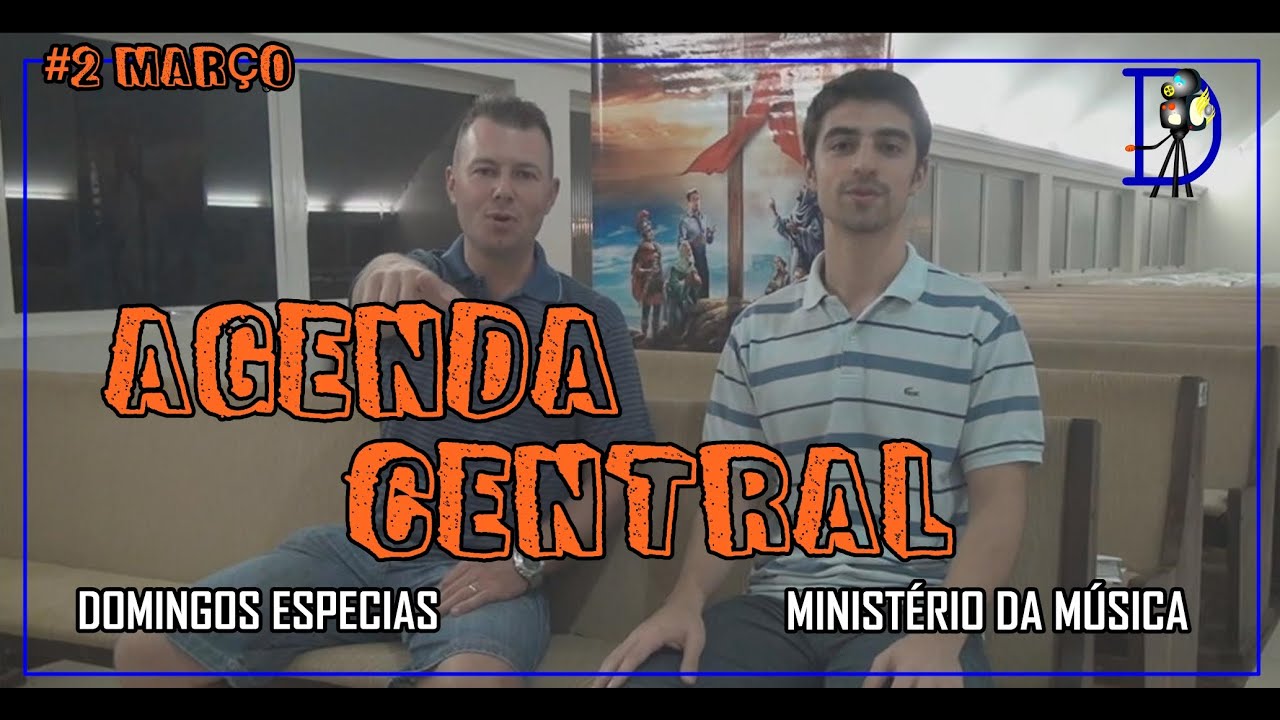 AGENDA CENTRAL #2 - Mar&ccedil;o - Minist&eacute;rio da M&uacute;sica, Domingos Especiais.