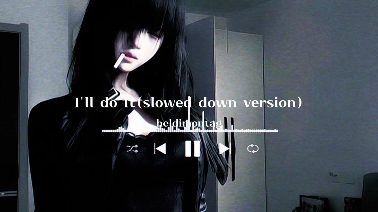 I'll do It (slowed down version)-heldimontag