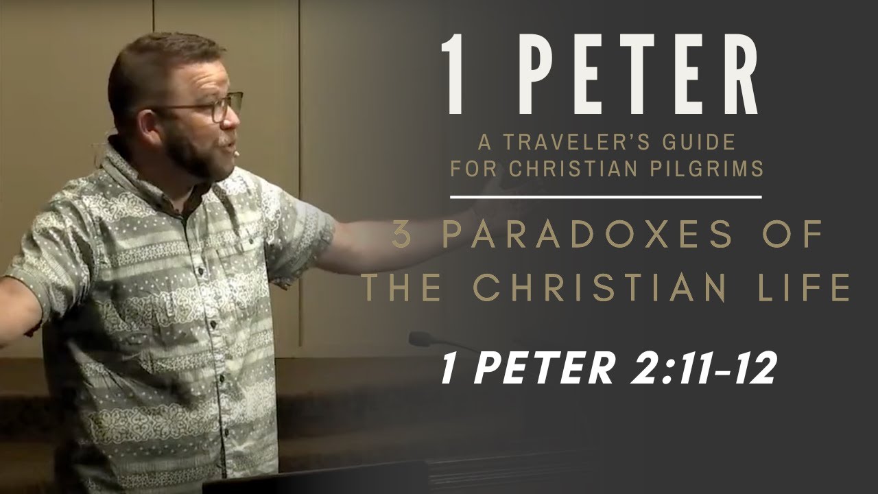 Three Paradoxes of the Christian Life | 1 Peter 2:11-12 Sermon | August 11, 2024