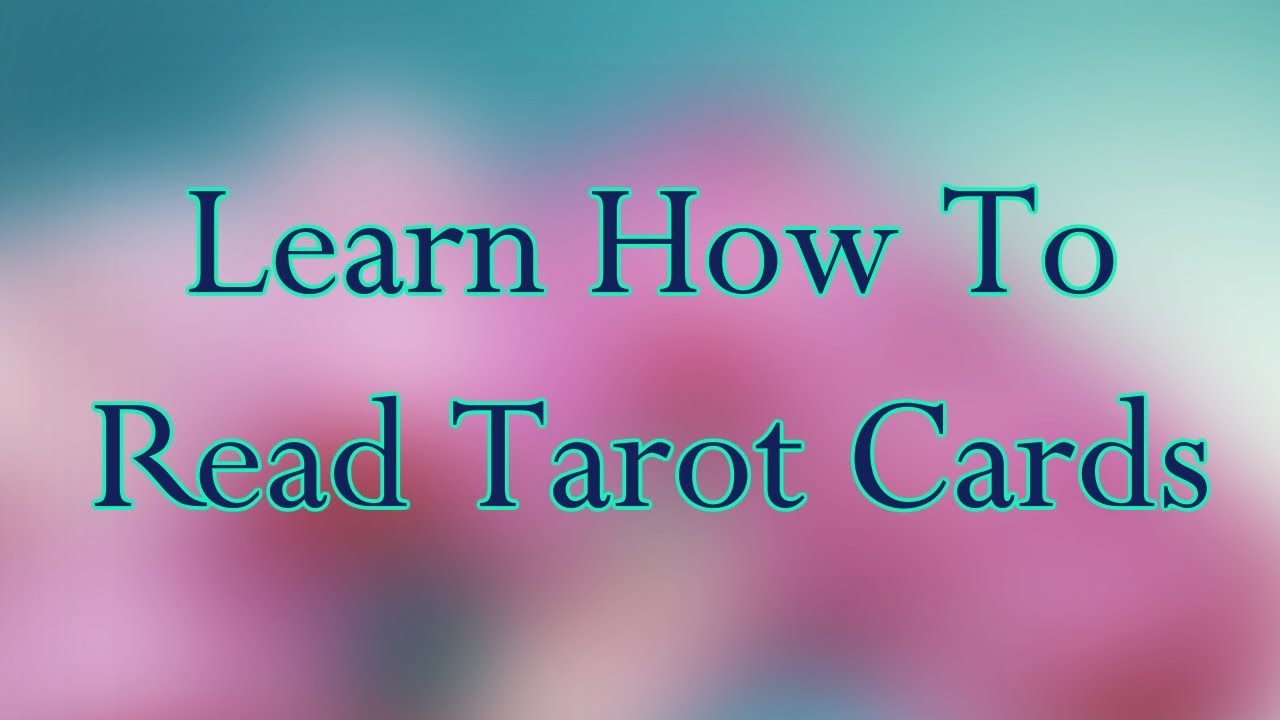 How To Read Tarot Cards
