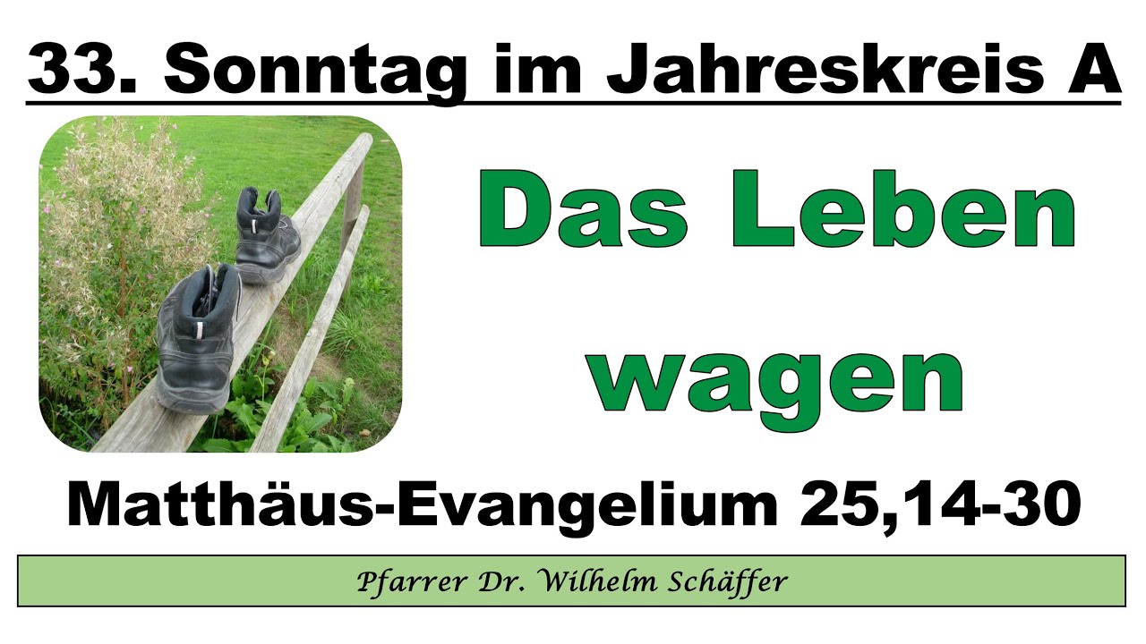 „Das Leben wagen“. Predigt zum 33. Sonntag im Jahreskreis A.