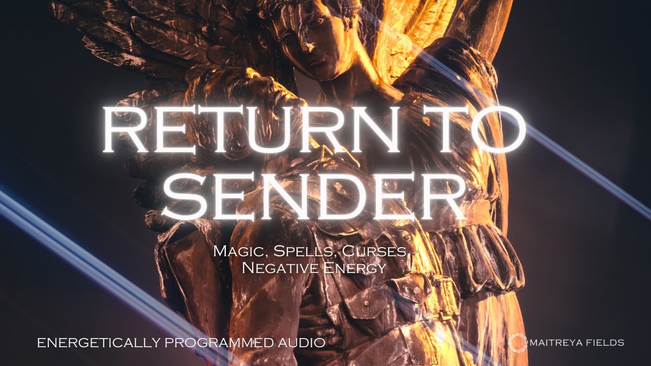 Return to Sender Magic, Spells,&nbsp;Curses, Negative Energy / Maitreya Reiki&trade;