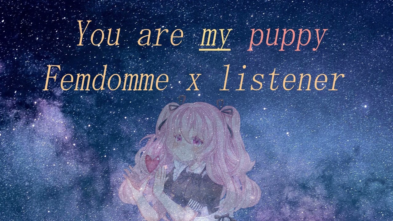 Who is my good puppy? [Petplay][ASMR RP][F4A][Female dom x listener]