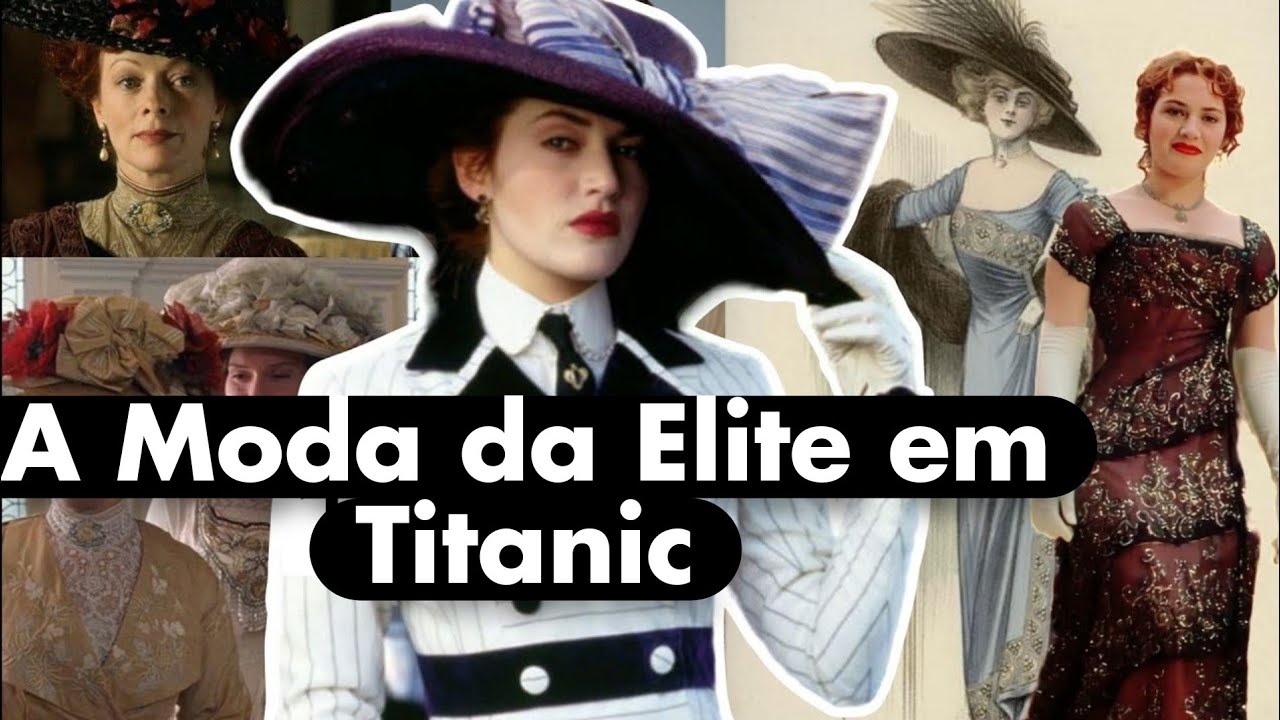 O Que O Figurino de TITANIC Nos Ensina Sobre As Diferen&ccedil;as de Classes?