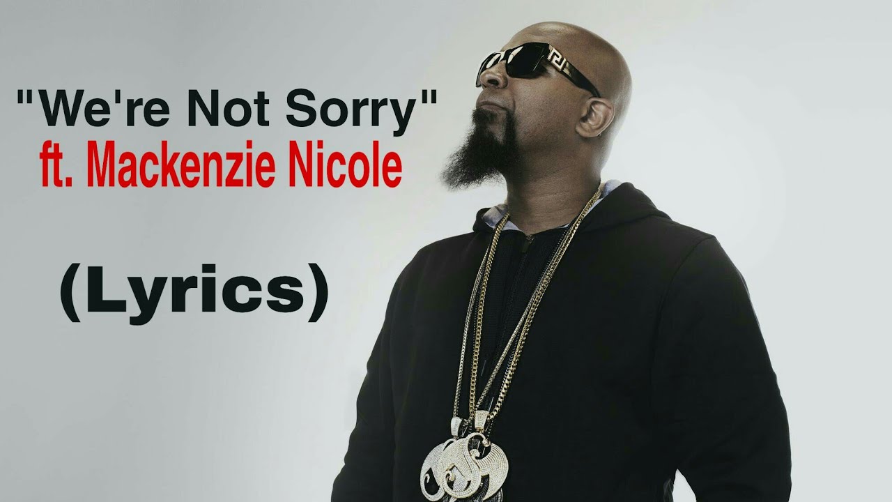 Tech N9ne - We're Not Sorry (Lyrics) ft. Mackenzie Nicole