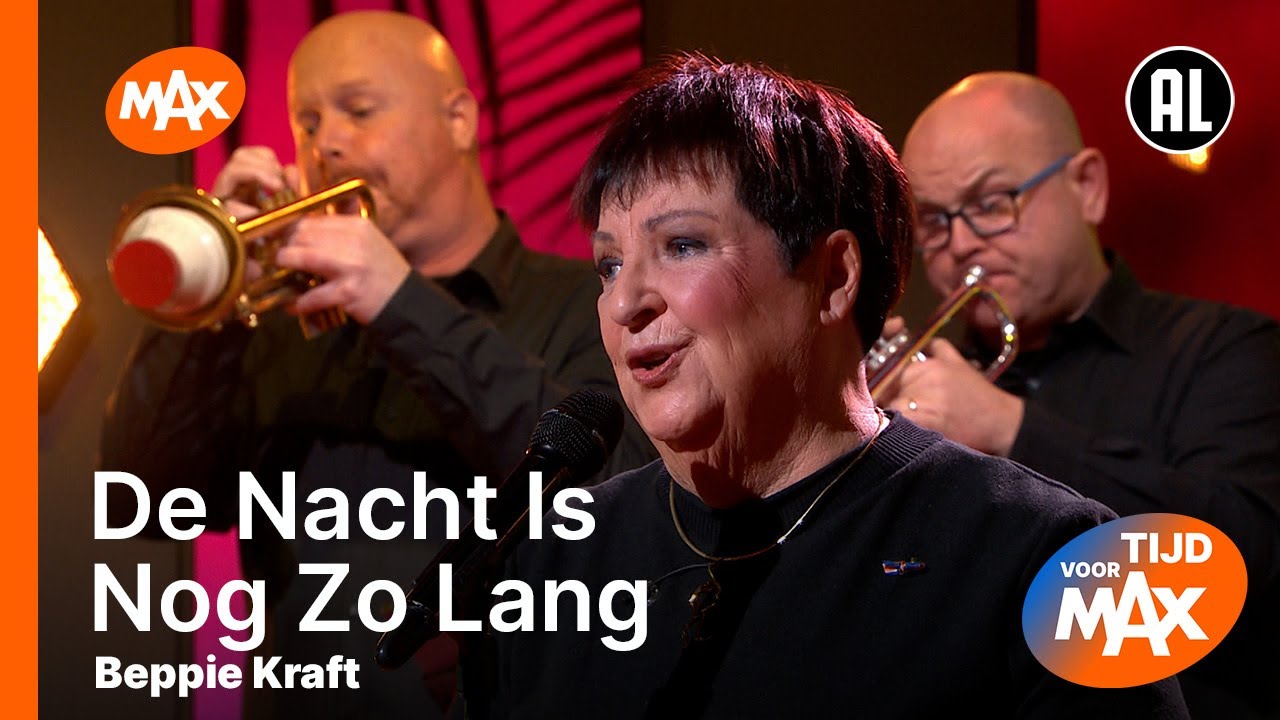 Beppie Kraft - De Nacht Is Nog Zo Lang | TIJD VOOR MAX