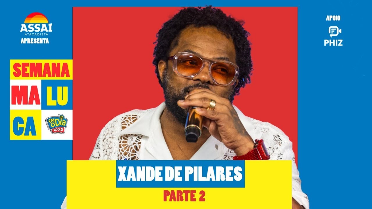 XANDE DE PILARES #AoVivo (Semana Maluca) PARTE 2