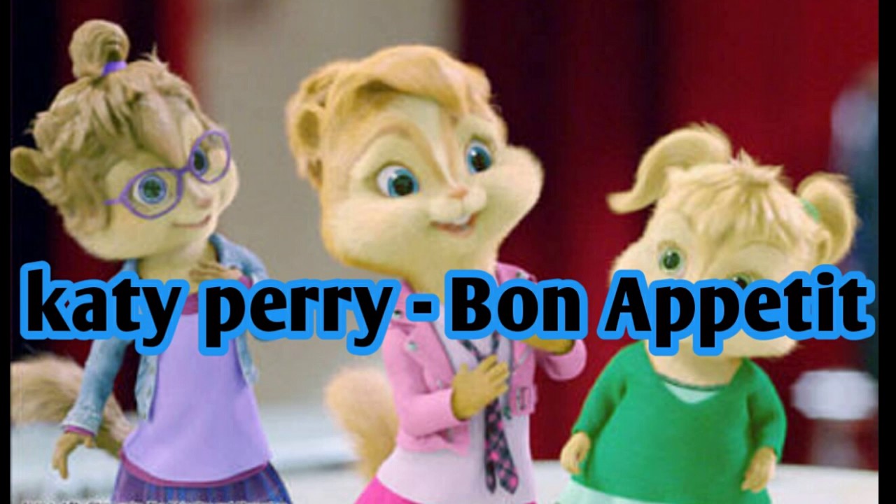 Katy perry - Bon Appetit Chipmunk
