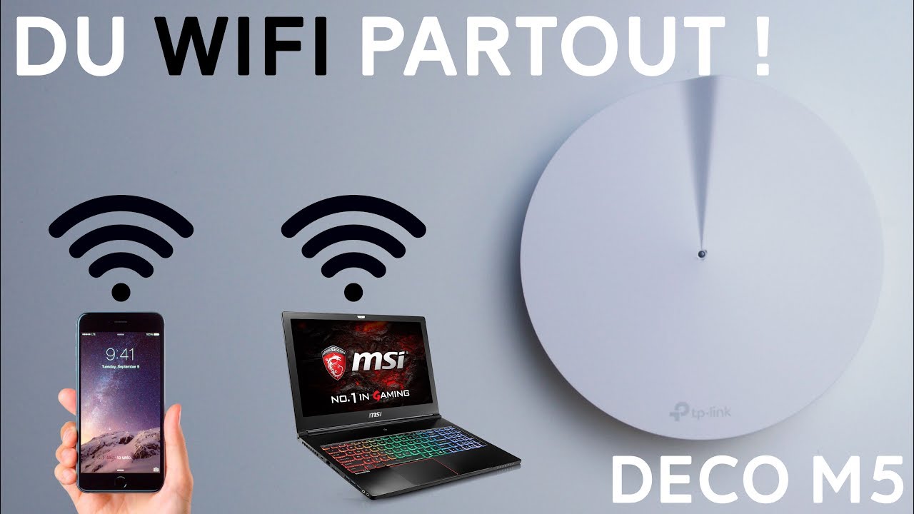 AVOIR  DU WIFI PARTOUT DANS LA MAISON ! TP-link Deco M5