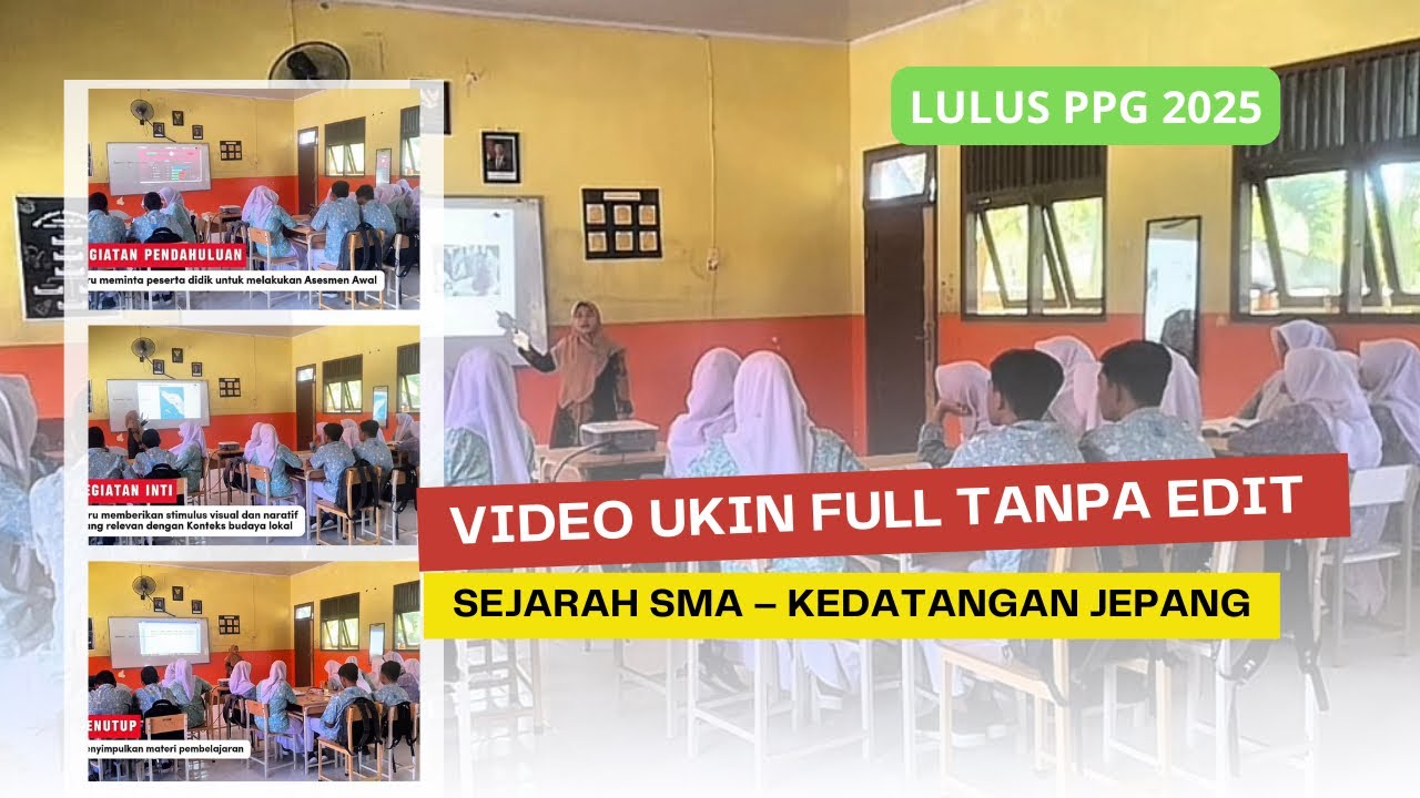 LULUS UKIN PPG 2025 | Video Full Tanpa Edit PPG Daljab Sejarah SMA – Kedatangan Jepang Ke Indonesia