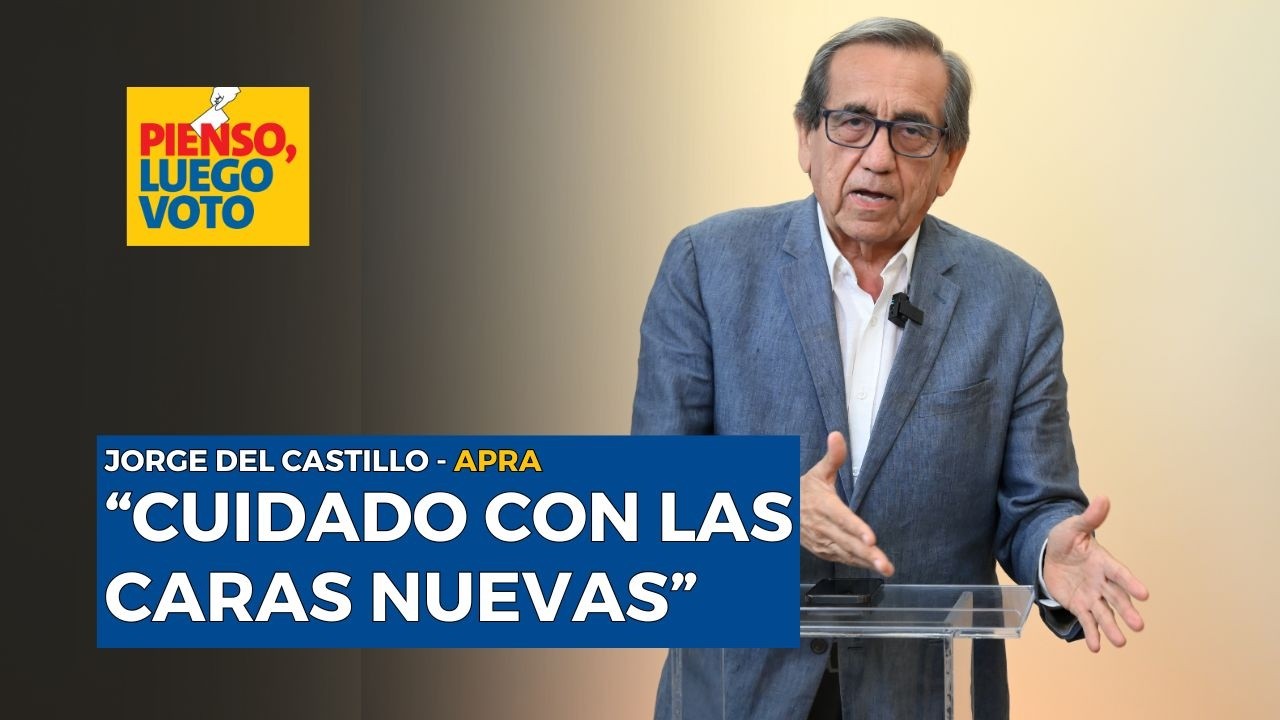 Jorge del Castillo: el regreso del APRA y sus propuestas al Senado | Pienso Luego Voto
