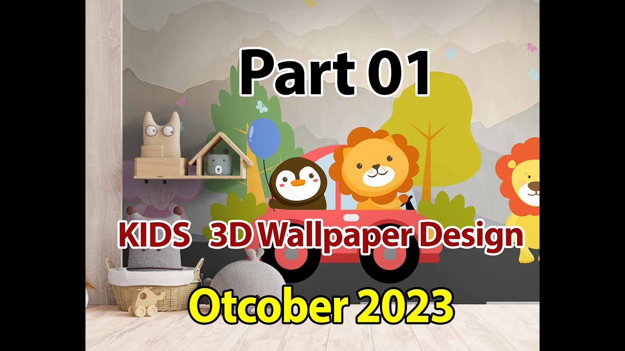 Part 01 KIDS 3D Wallpaper Design 2023 || New Wallpaper Design || 3D Wallpaper | Asian 3D Wallpaper