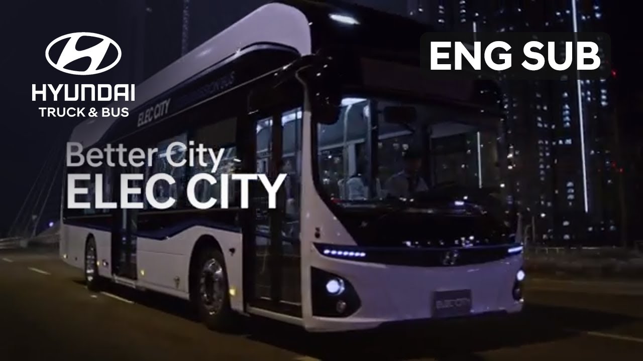 Better city ELEC CITY, Hyundai Truck&Bus ELEC CITY Promotion Film (Full ver.)