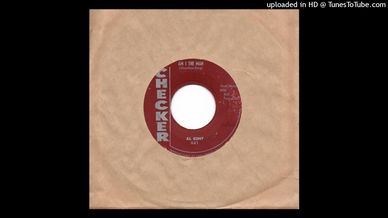 Al Kent - Am I The Man