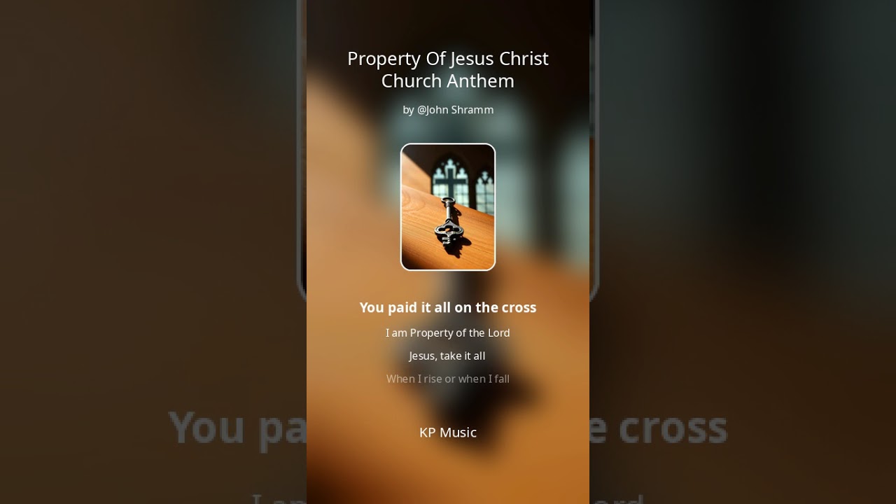 Property of Jesus Christ church Anthem 