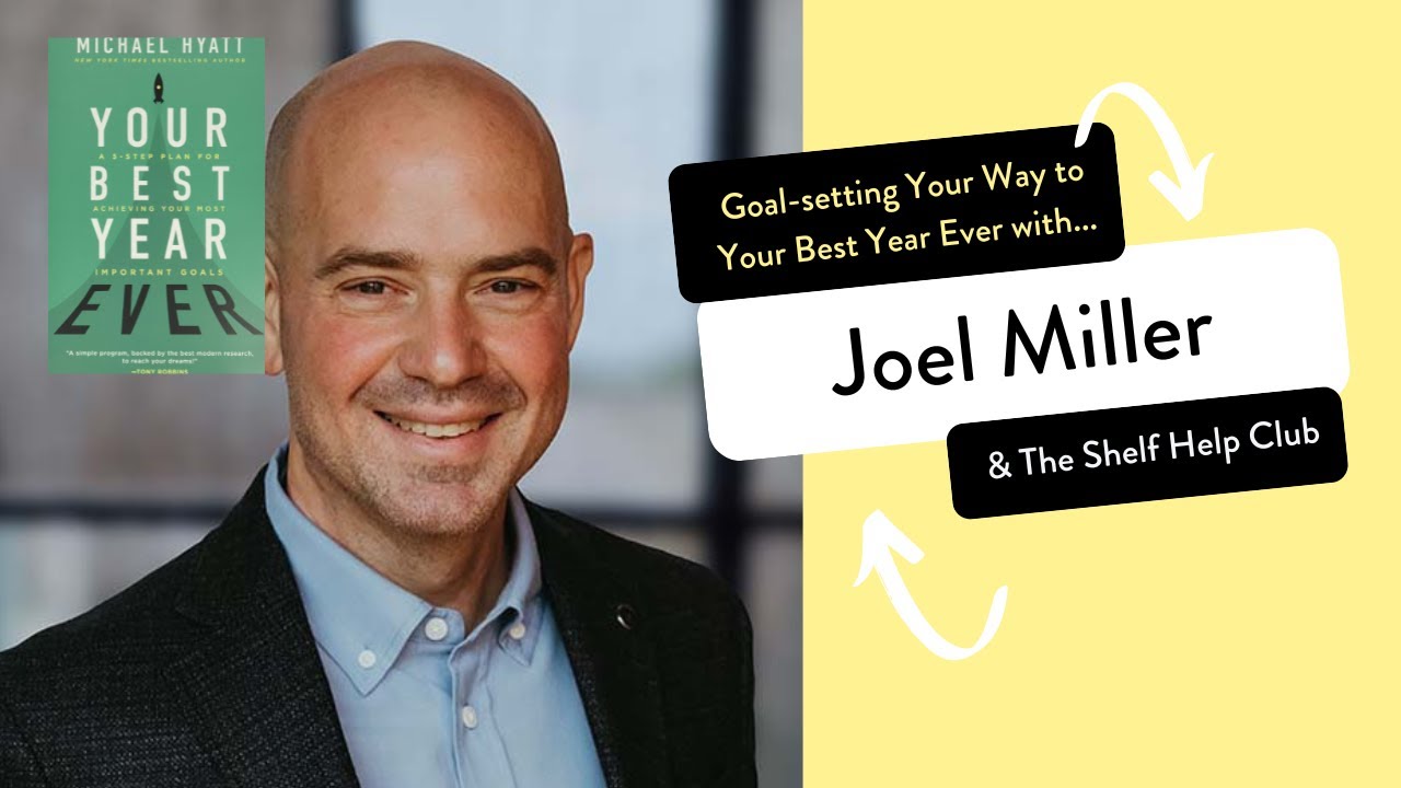Your Best Year Ever by Michael Hyatt | A Full Focus Co. Goal-setting Workshop with Joel Miller