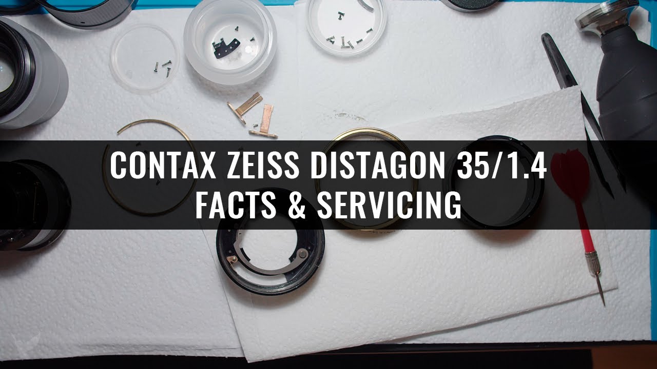 Contax Zeiss Distagon 35mm f1.4 Facts & Servicing (CLA)