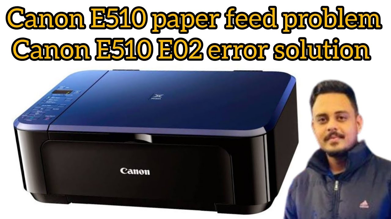 Canon E510 Paper Feed problem || Canon E510 Error E02 solve ||