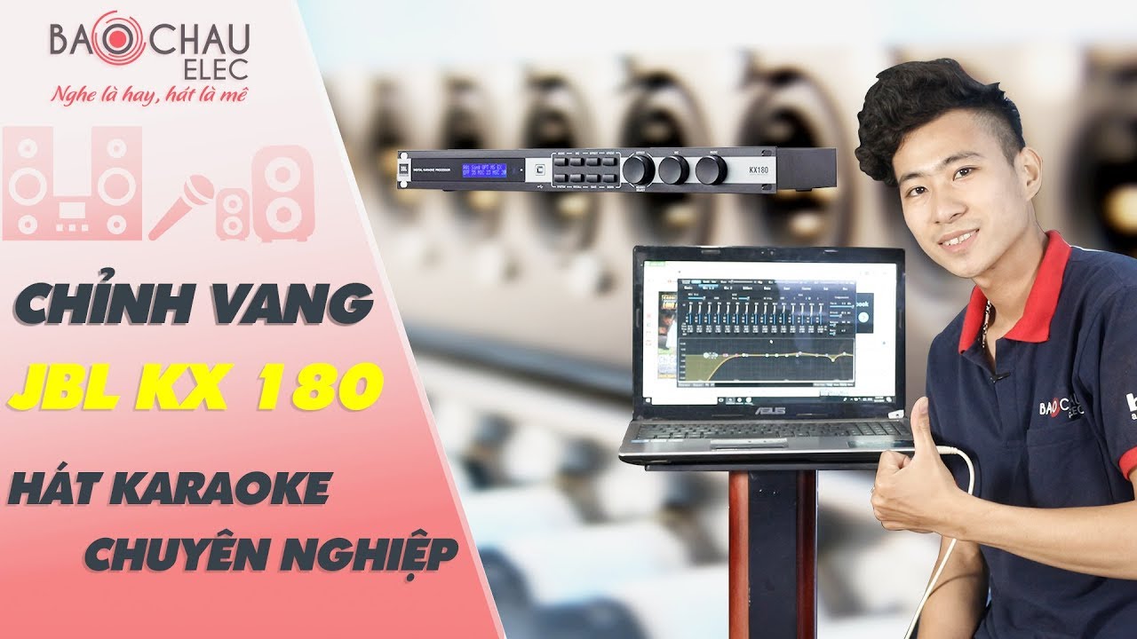 Hướng dẫn sử dụng Vang Số hay nhất hiện nay JBL KX180
