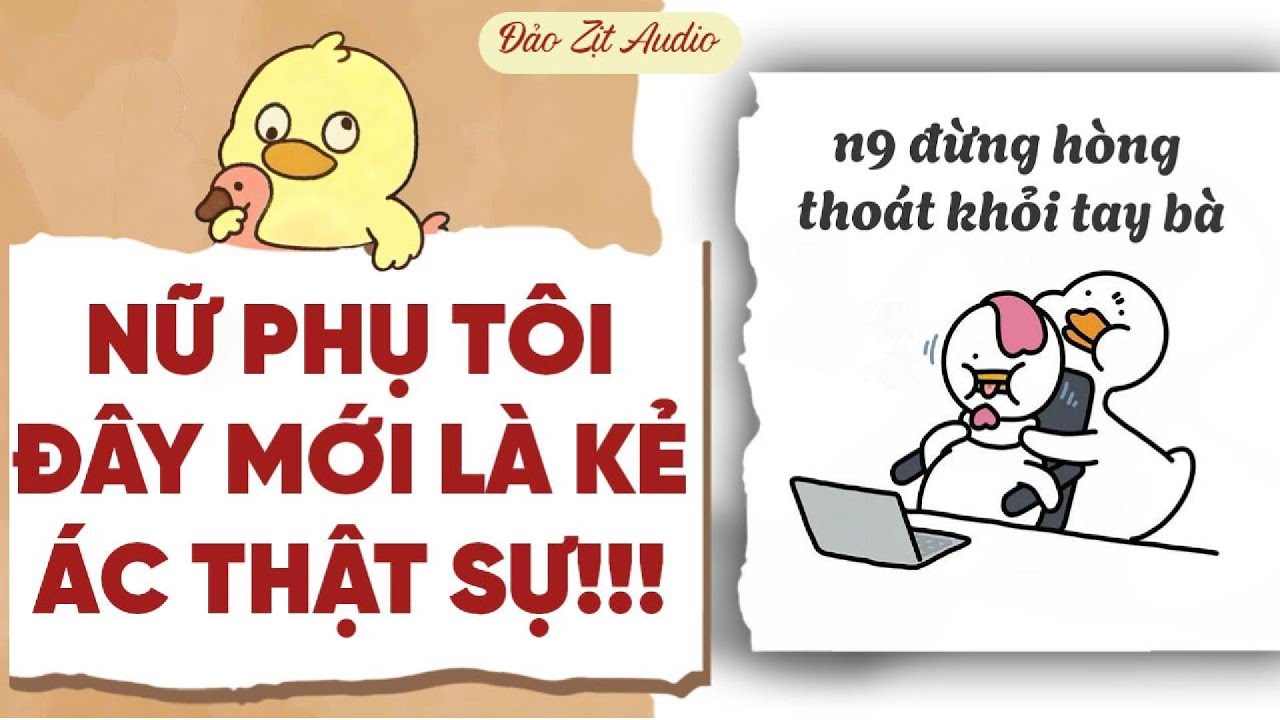 【Truyện Audio】 NỮ PHỤ TÔI ĐÂY MỚI LÀ KẺ ÁC THẬT SỰ!!! | Đảo Zịt Audio