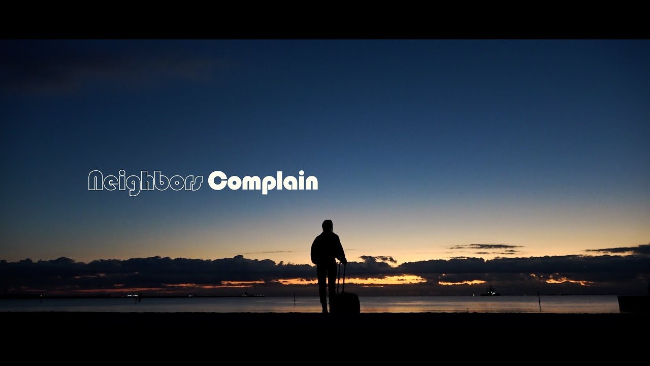 Neighbors Complain - 
