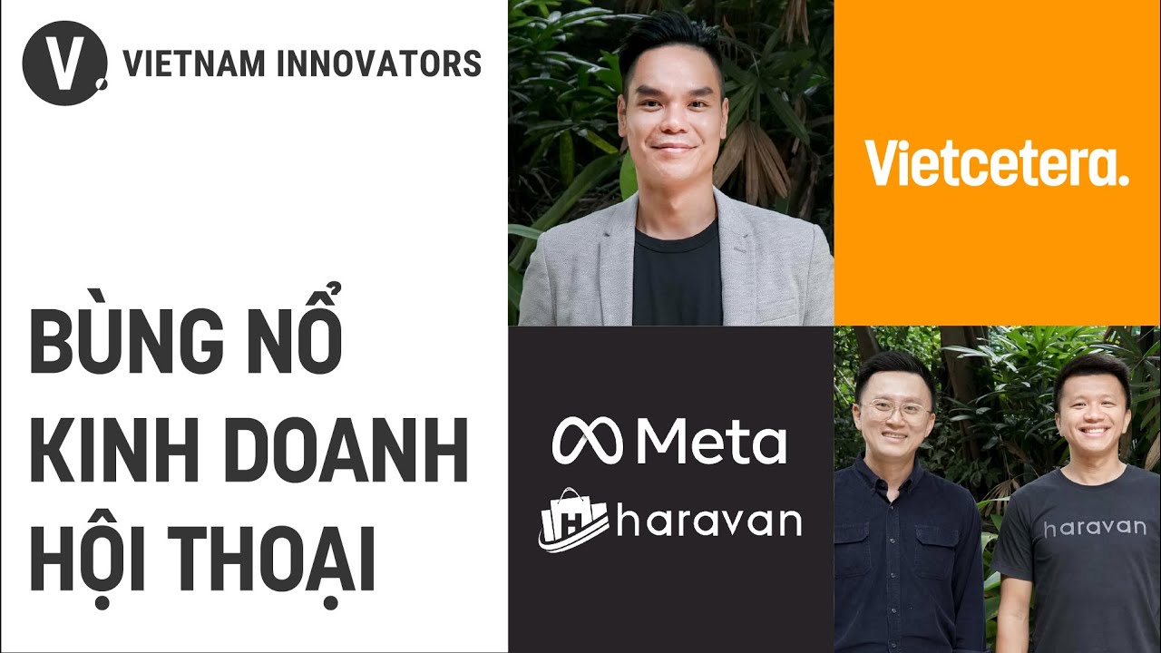 Kinh doanh qua hội thoại: kênh bán hàng tiềm năng - Country Director Meta Vietnam & Founder Haravan