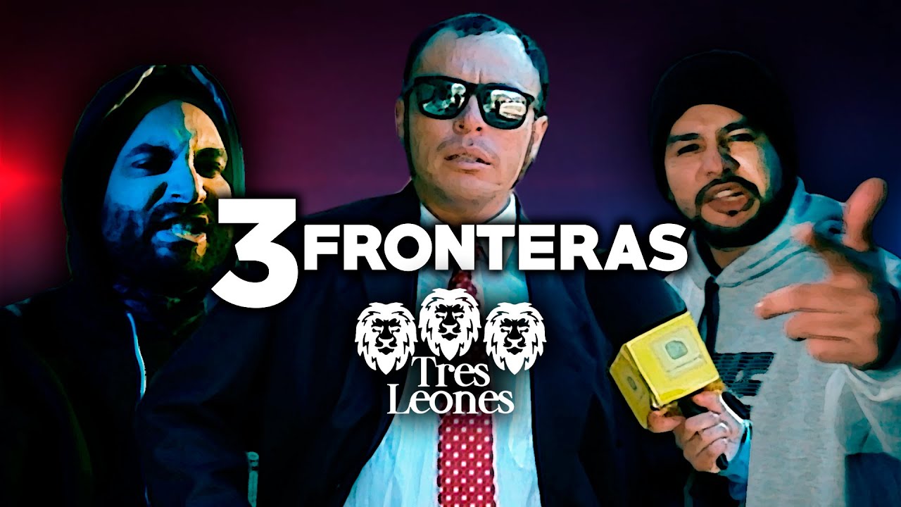 3 Fronteras (Mondaha) - Tres Leones
