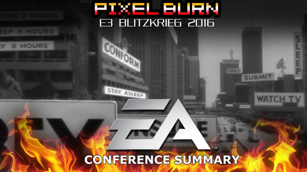 The EA Conference | PIXEL BURN E3 Blitzkrieg 2016