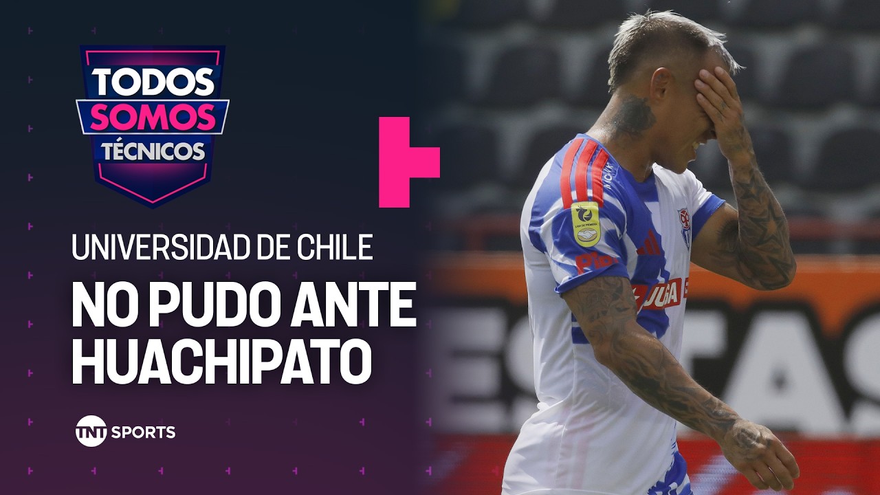 Universidad de Chile se complica en la tabla tras su derrota ante Huachipato - Todos Somos Técnicos