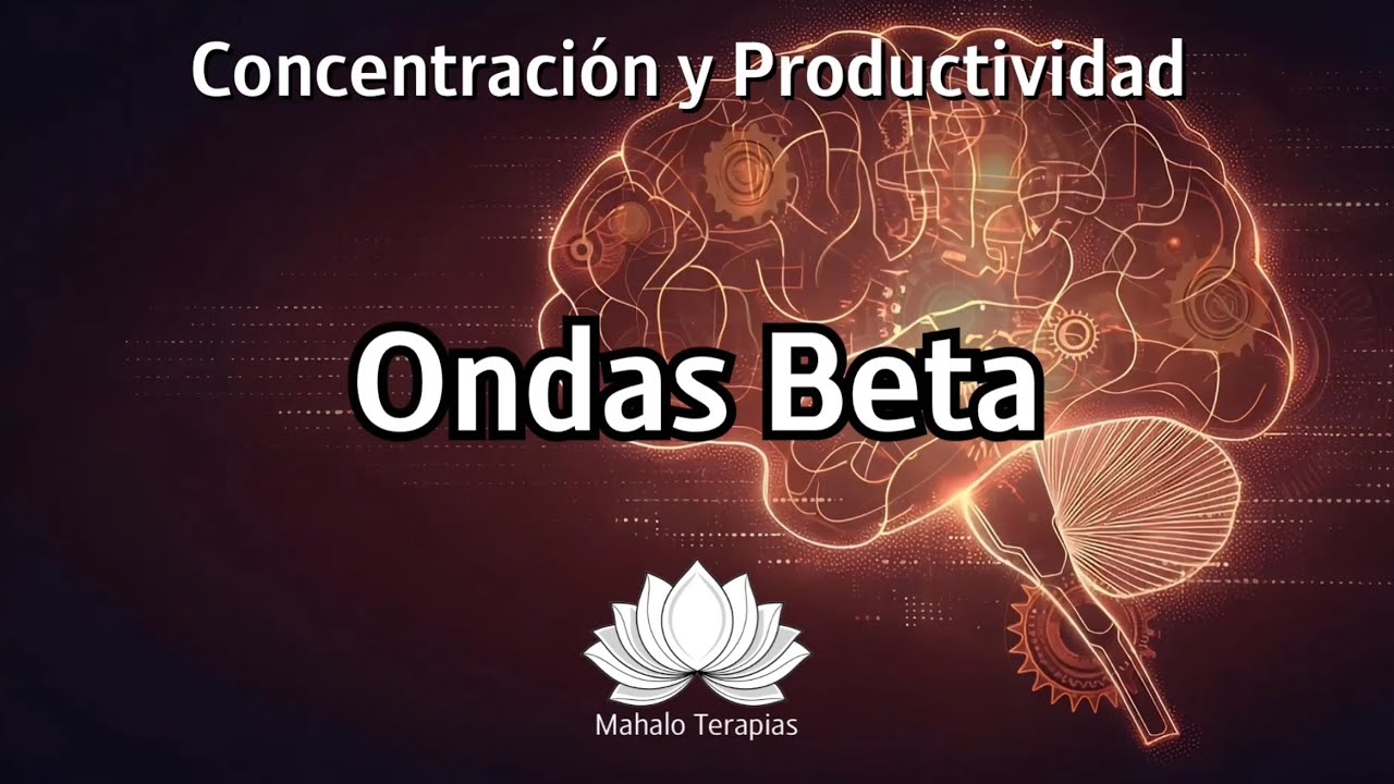 Ondas Beta 12-30 Hz | Concentración y Productividad | Música para Estudiar y Trabajar