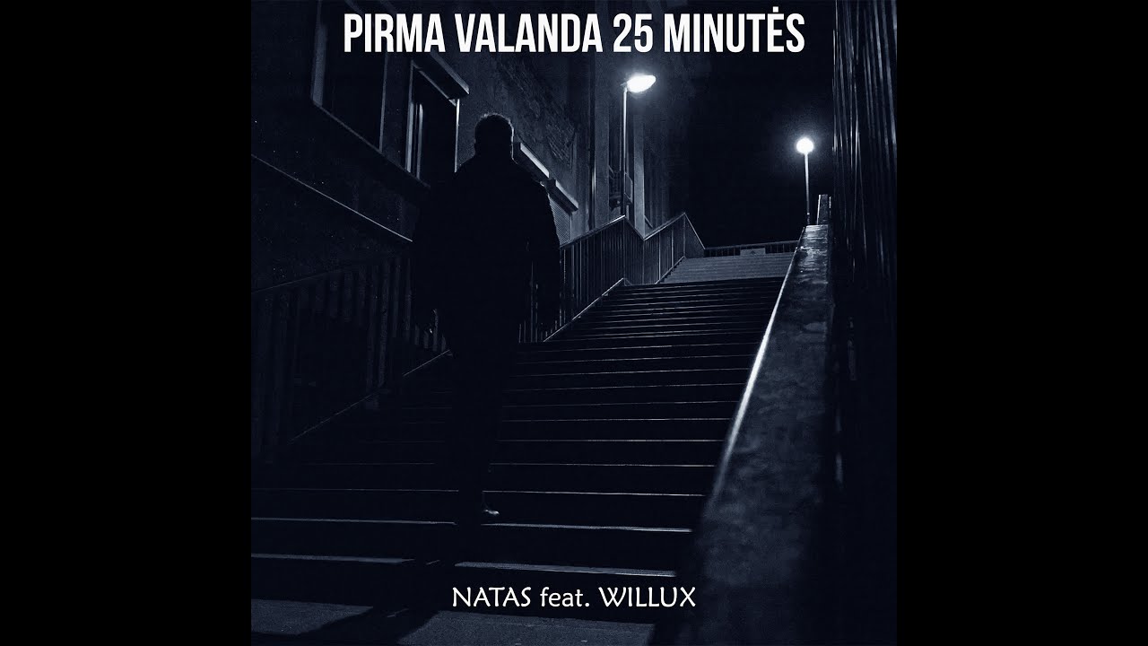 Natas - Pirma valanda 25 minutės (feat. Willux)