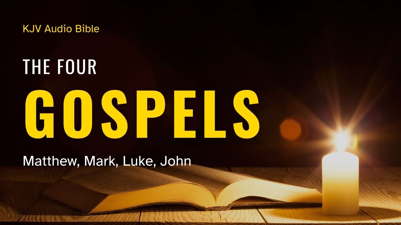 The Four Gospels | KJV Audio Bible (Matthew, Mark, Luke, John) | Full 9-Hour Reading