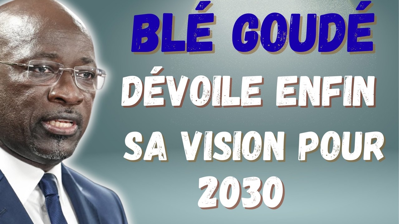 Vision 2030 : Charles Blé Goudé dévoile sa vision ambitieuse  pour une Côte d’Ivoire plus unie !