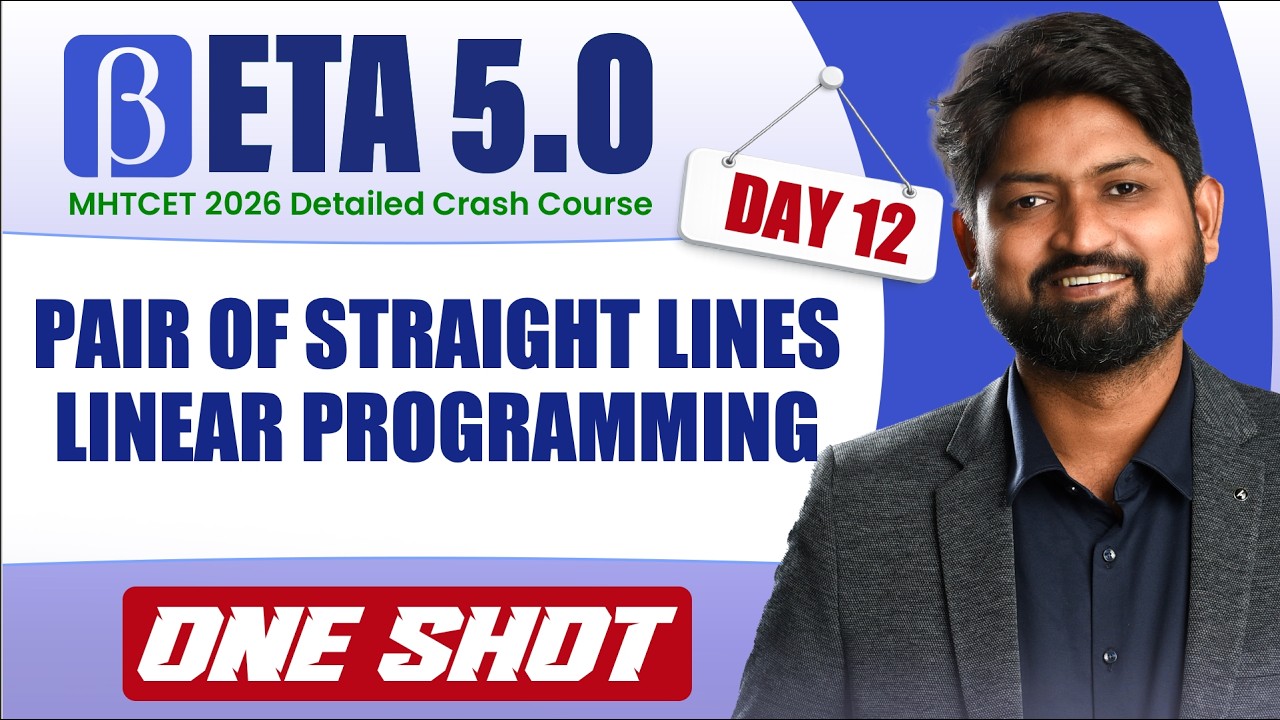 Pair of Straight lines & LPP One Shot: All Concepts & IMPs Covered | MHTCET 2026 Crash Course