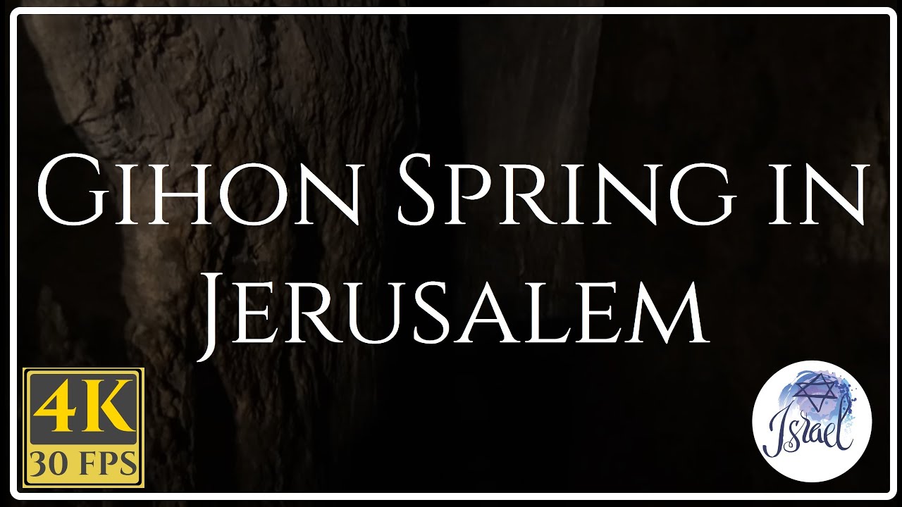Israel In-Depth: Gihon Spring in Jerusalem