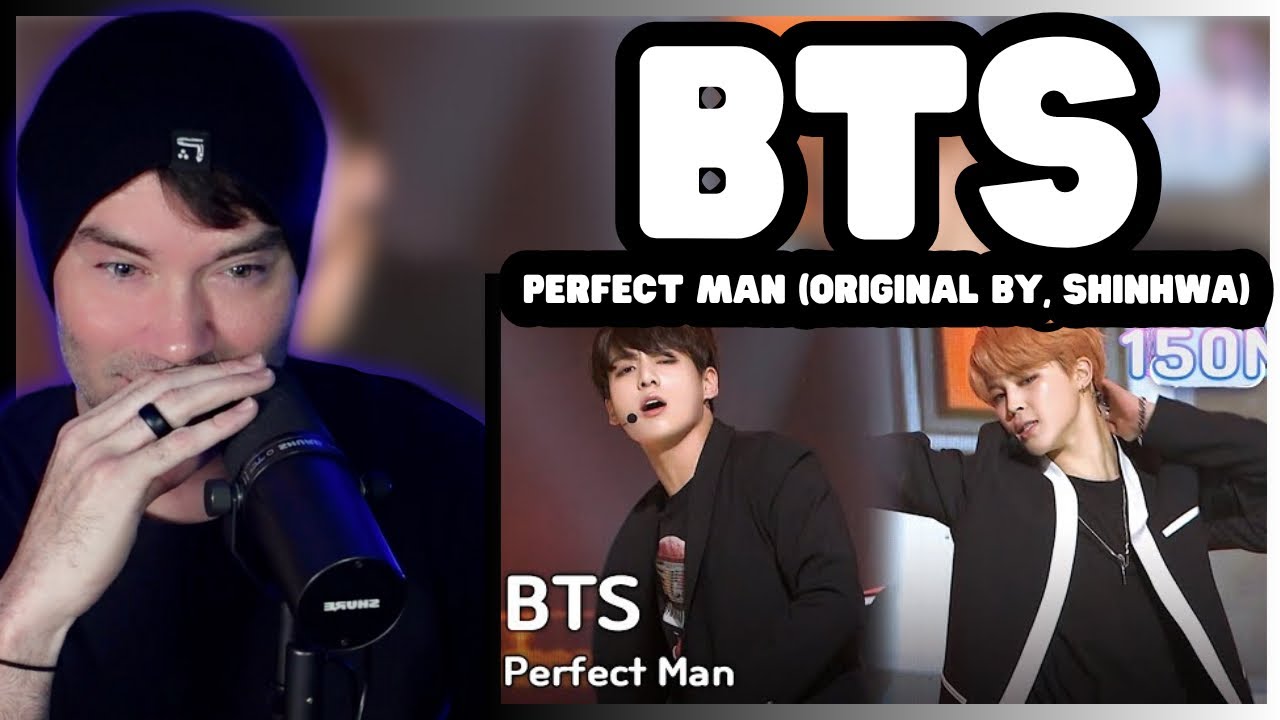 Metal Vocalist Reacts - BTS - Perfect Man (Original by, SHINHWA)
