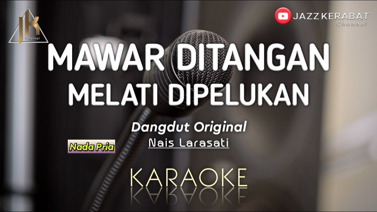 KARAOKE MAWAR DITANGAN MELATI DIPELUKAN NAIS LARASATI_NADA PRIA | COVER KORGPA50