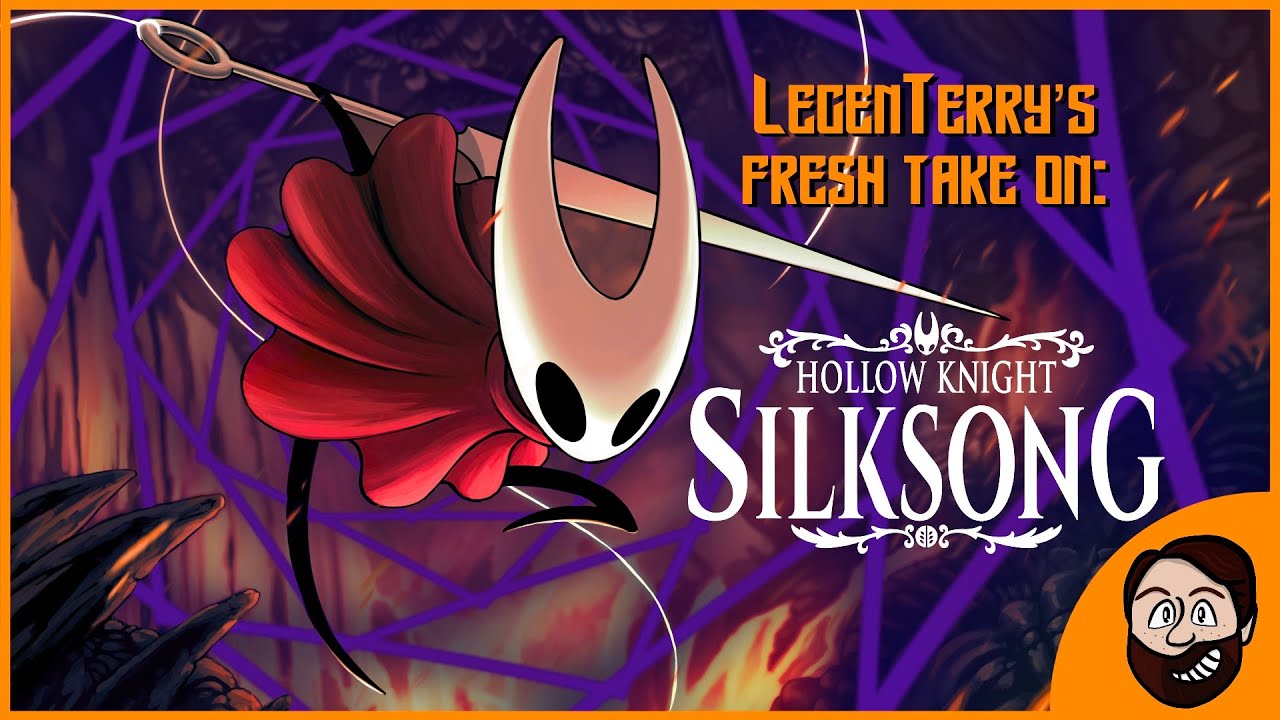 LegenTerry's Fresh Take - Hollow Knight Silksong