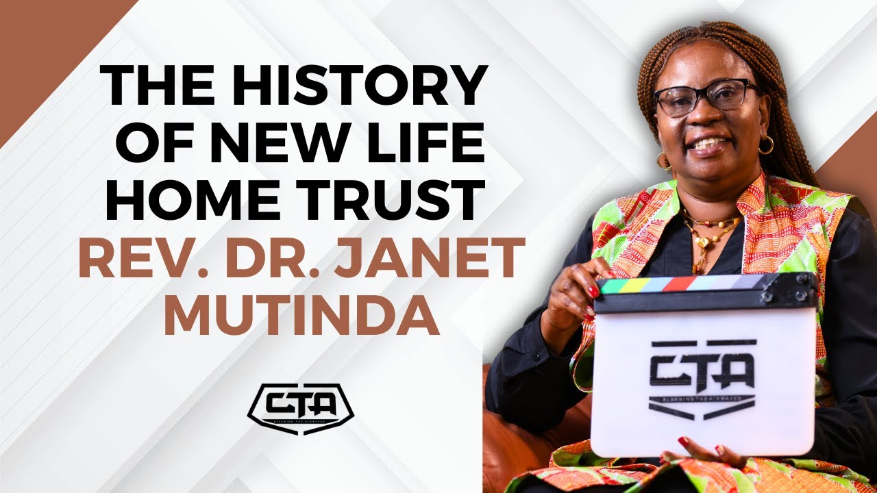 1679. The History Of New Life Home Trust - Rev. Dr. Janet Mutinda #cta101