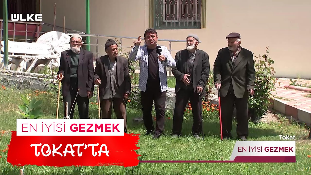 En İyisi Gezmek - Tokat | 21 Mayıs 2022