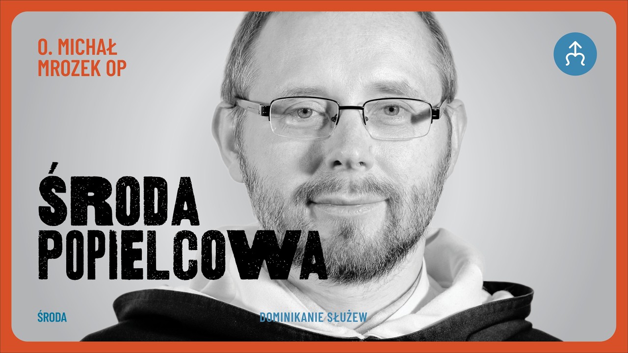 O jeziorze i pomidorach dziadka – o. Michał Mrozek OP, 18.02.2026 (Środa Popielcowa)