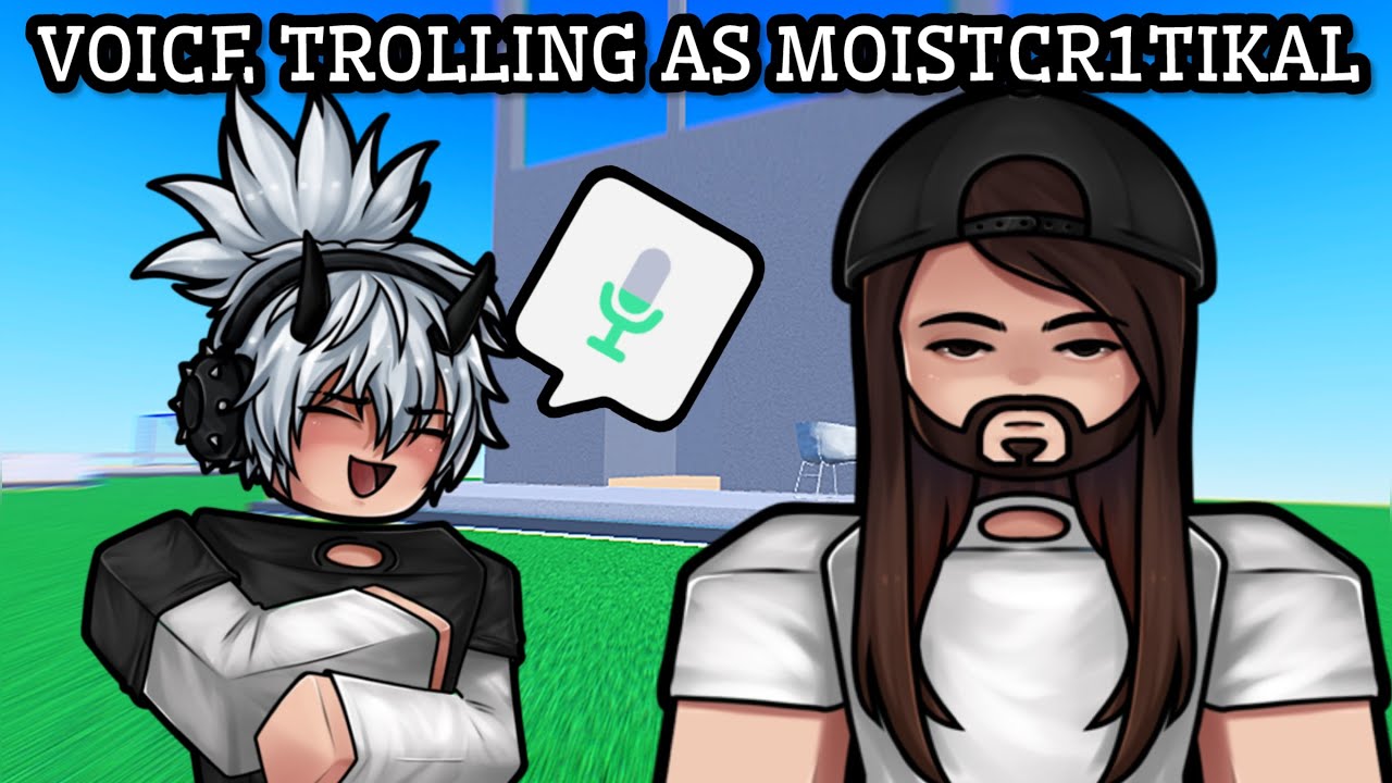 VOICE TROLLING AS MOISTCR1TIKAL ON ROBLOX MIC UP