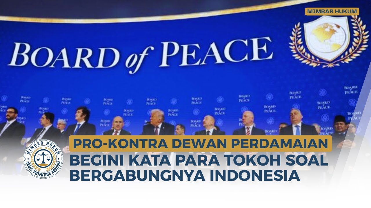 Pro-Kontra Indonesia Gabung Dewan Perdamaian ala Trump, Begini Tanggapan para Tokoh | Mimbar Hukum