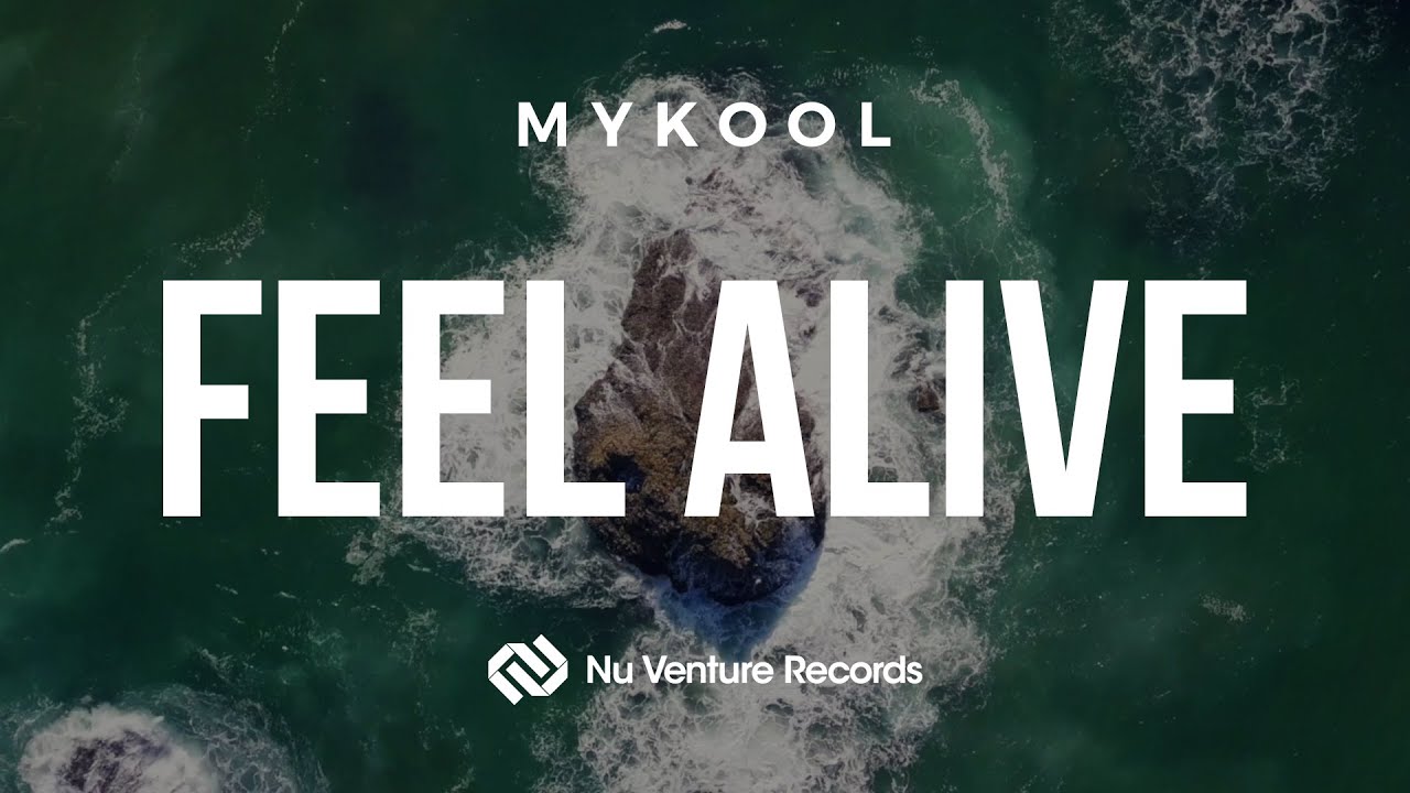 MYKOOL - Feel Alive (Official Music Video)