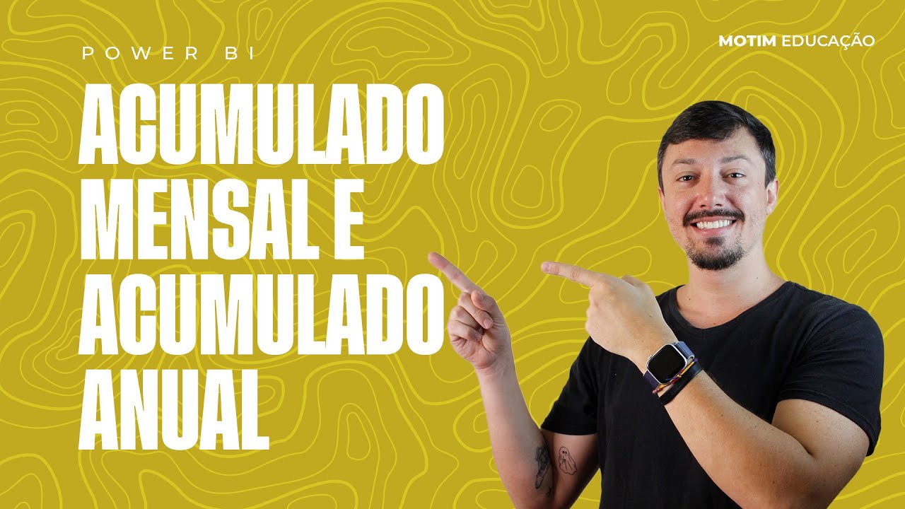 Medidas de acumulado mensal e acumulado anual | PWR BI