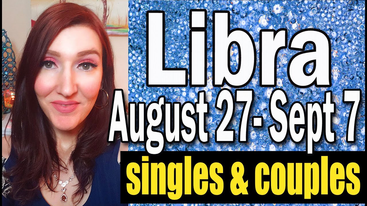 LIBRA WOW! YOU FINALLY GET THE Answers THAT YOU HAVE BEEN WAITING FOR! AUGUST 27 TO SEPT 7