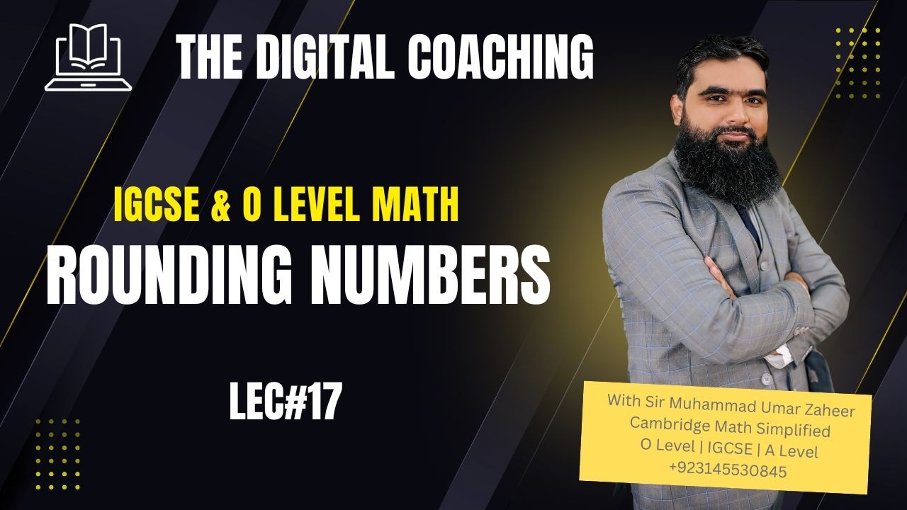 Lec 17 | Rounding Numbers Step by Step  | IGCSE & O Level Math | The Digital Coaching